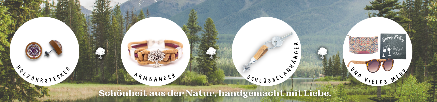 Ein Banner zeigt handgefertigten Holzschmuck, Armbänder, einen Schlüsselanhänger, eine Sonnenbrille und eine Tasche vor einem Hintergrund aus Wald und See. Der Text auf Deutsch hebt natürliche, handgefertigte Produkte hervor, die mit Liebe hergestellt werden.
